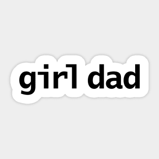 Girl Dad Minimal Typography Black Text Sticker